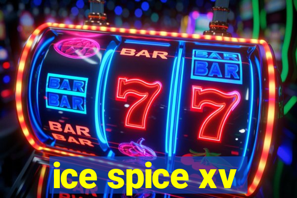 ice spice xv